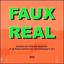 Faux Real: California Folk Art Activity at the di Rosa Center for Contemporary Art by Paul Karlstrom and LG Williams