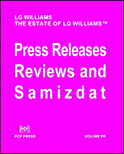 LG Williams: Press Releases, Reviews, and Samizdat